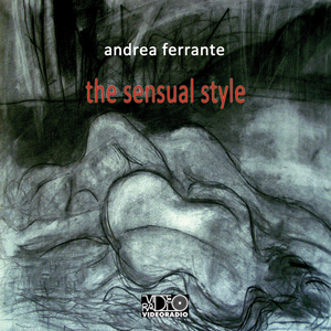 Andrea Ferrante | The Sensual Stile